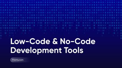 Low-code and No-code Development Platforms